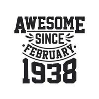 Born in February 1938 Retro Vintage Birthday, Awesome Since February 1938 vector