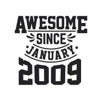 Born in January 2009 Retro Vintage Birthday, Awesome Since January 2009 vector