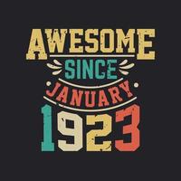 Awesome Since January 1923. Born in January 1923 Retro Vintage Birthday vector