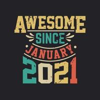 Awesome Since January 2021. Born in January 2021 Retro Vintage Birthday vector