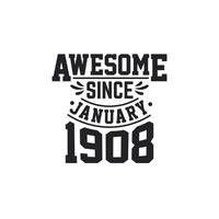 Born in January 1908 Retro Vintage Birthday, Awesome Since January 1908 vector