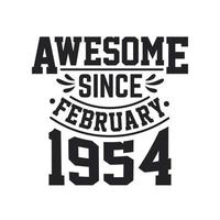 Born in February 1954 Retro Vintage Birthday, Awesome Since February 1954 vector