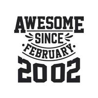 Born in February 2002 Retro Vintage Birthday, Awesome Since February 2002 vector
