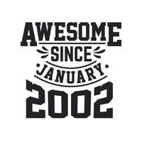 Born in January 2002 Retro Vintage Birthday, Awesome Since January 2002 vector