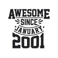 Born in January 2001 Retro Vintage Birthday, Awesome Since January 2001 vector