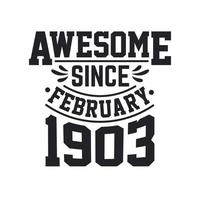 Born in February 1903 Retro Vintage Birthday, Awesome Since February 1903 vector