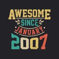 Awesome Since January 2007. Born in January 2007 Retro Vintage Birthday vector