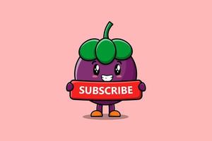 Cute cartoon Mangosteen hold red subscribe board vector