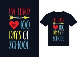 I've loved My Class For 100 Days Of School illustrations for print-ready T-Shirts design vector