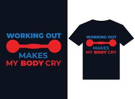 hacer ejercicio hace que mi cuerpo llore ilustraciones para el diseño de camisetas listas para imprimir vector
