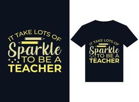 It Take Lots Of Sparkle To Be A Teacher illustrations for print-ready T-Shirts design vector