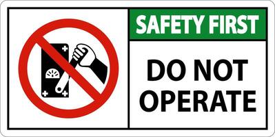 Safety First Do Not Operate Sign On White Background vector