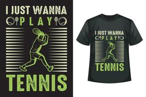 solo quiero jugar tenis - plantilla de diseño de camiseta de tenis vector