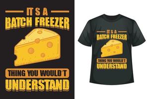 es una cosa del congelador por lotes que no entenderías - plantilla de diseño de camiseta de queso vector