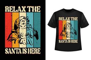 relájate, santa está aquí - plantilla de diseño de camiseta navideña vector