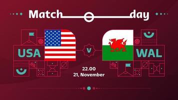 usa wales match Football 2022. 2022 World Football Competition championship match versus teams intro sport background, championship competition poster, vector illustration