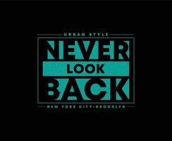 Never Look Back Typography Vector T-shirt Design