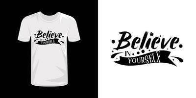 Believe in yourself typography t-shirt design vector