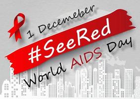 SeeRed lettering HASHTAG on red color bar with small red ribbon and the day, name of World AIDS Day. All on the cityscape in paper cut style and world map gray background. vector