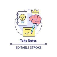 Take notes concept icon. Handwriting. Information records. Learning technique abstract idea thin line illustration. Isolated outline drawing. Editable stroke.