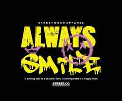 Smile always slogan print design with happy face emoji icon in graffiti style vector