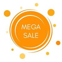 Mega sale sticker with abstract yellow round forms. Vector illustration