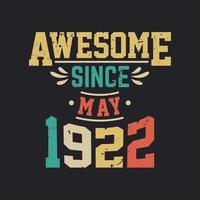Awesome Since May 1922. Born in May 1922 Retro Vintage Birthday