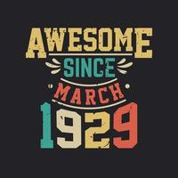 Awesome Since March 1929. Born in March 1929 Retro Vintage Birthday
