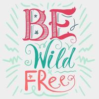 Motivation Wild and Free Lettering Concept vector