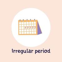 período menstrual irregular, concepto de amenorrea, calendario con signo de interrogación. vector