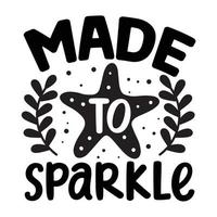 made to sparkle Vector illustration with hand-drawn lettering on texture background prints and posters. Calligraphic chalk design