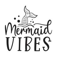 marmaid vibes ilustración vectorial con letras dibujadas a mano en impresiones y carteles de fondo de textura. diseño de tiza caligráfica vector