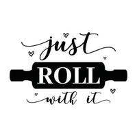 just roll with it.eps vector