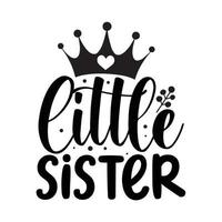 Little sister Vector illustration with hand-drawn lettering on texture background prints and posters. Calligraphic chalk design