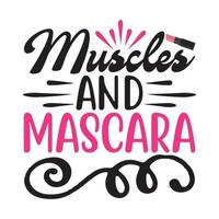 Muscles and mascara  Vector illustration with hand-drawn lettering on texture background prints and posters. Calligraphic chalk design