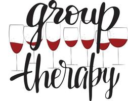 Group Therapy hand written quote lettering  style. Wine glasses with wine. vector