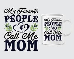 mi gente favorita me llama mamá vector de diseño de taza del día de la madre, vector de diseño