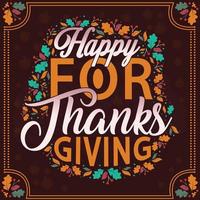 happy thanksgiving written with elegant autumn season calligraphy script and decorated with autumn foliage vector