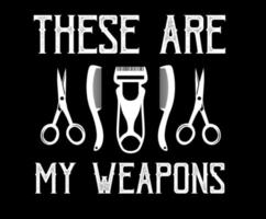 These are my weapons barbershop Quotes, labels, badges, logos. Layered. Text is on separate layer. Isolated on black background vector