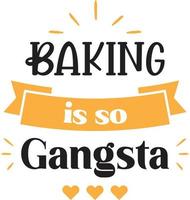 Baking is so gangsta lettering and quote illustration