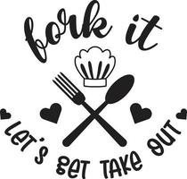 Fork it let get take out lettering and quote illustration vector