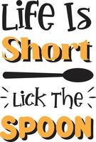 Life is short lick the spoon lettering and quote illustration vector