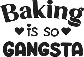 Baking is so gangsta lettering and quote illustration