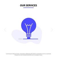 Our Services Idea Innovation Invention Light bulb Solid Glyph Icon Web card Template vector