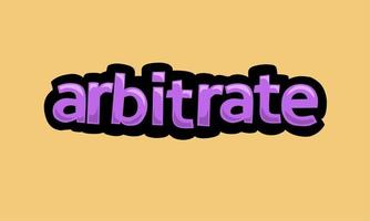 ARBITRATE writing vector design on a yellow background