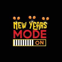 New Year mode on vector t-shirt design. Happy new year t-shirt design. Can be used for Print mugs, sticker designs, greeting cards, posters, bags, and t-shirts.