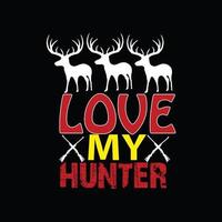 love my hunter  vector t-shirt design. Hunting t-shirt design. Can be used for Print mugs, sticker designs, greeting cards, posters, bags, and t-shirts.