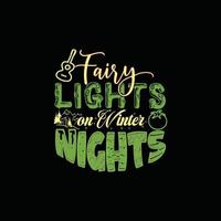 Fairy Lights on Winter Nights vector t-shirt template. Christmas t-shirt design. Can be used for Print mugs, sticker designs, greeting cards, posters, bags, and t-shirts.