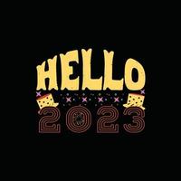 Hello 2023 vector t-shirt design. Happy new year t-shirt design. Can be used for Print mugs, sticker designs, greeting cards, posters, bags, and t-shirts.