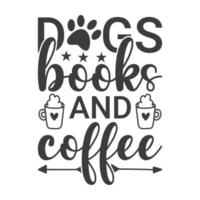 Dogs books and coffee Vector illustration with hand-drawn lettering on texture background prints and posters. Calligraphic chalk design